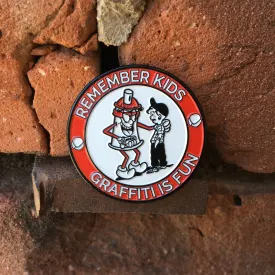 Graffiti is Fun pin