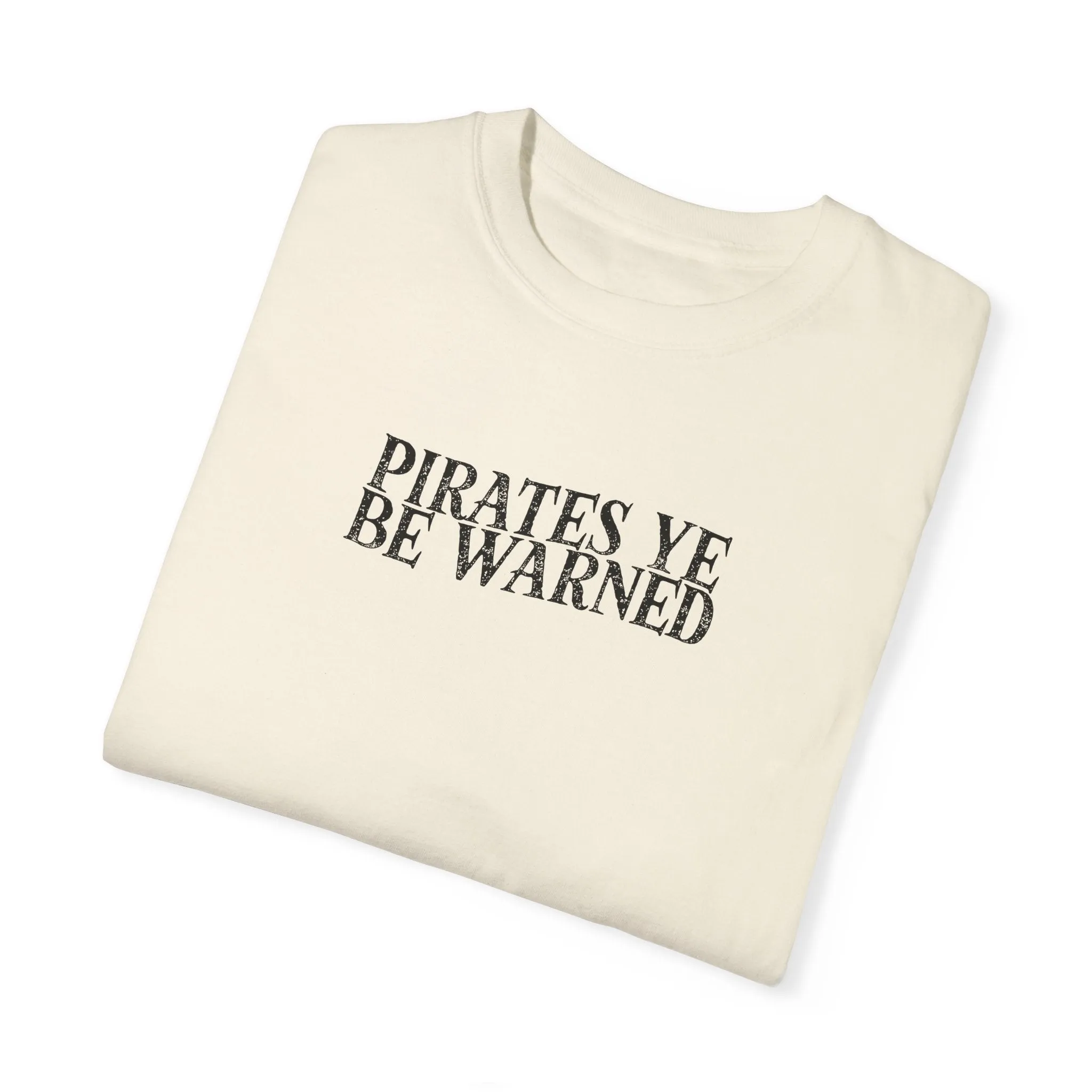Pirates ye be warned - Tee